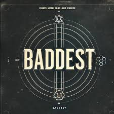 Baddest - Funds with blaq and chikee