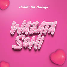 Halifa Sk Dorayi - Wazata Soni