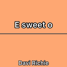 Davi Richie - E Sweet O