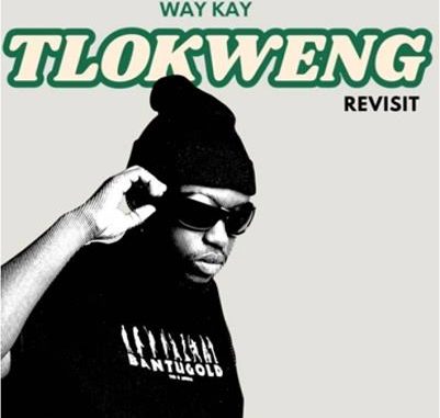 Way Kay - Tlokweng (Revisit)