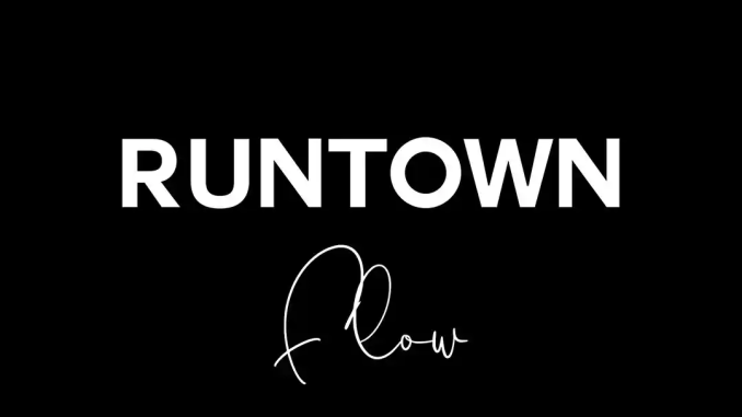 Runtown flow