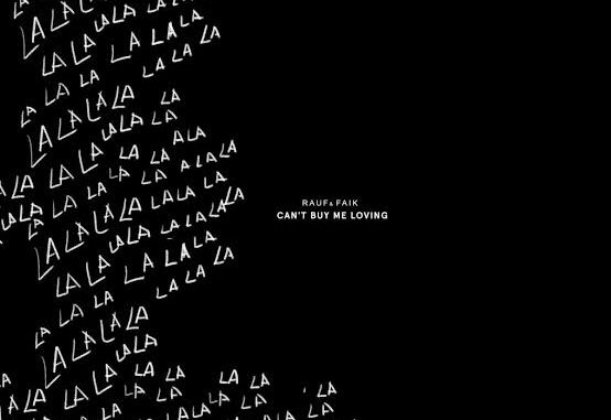 Rauf & Faik - Can't Buy Me Loving / La La La