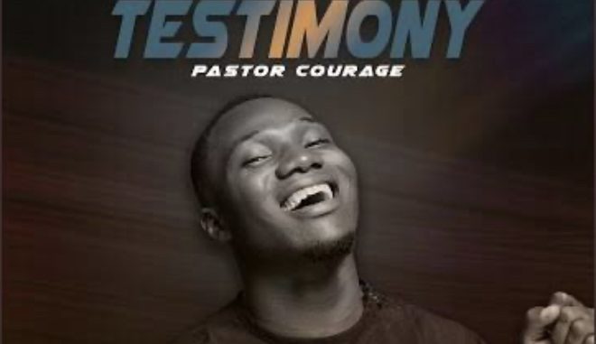 Pastor Courage - My testimony